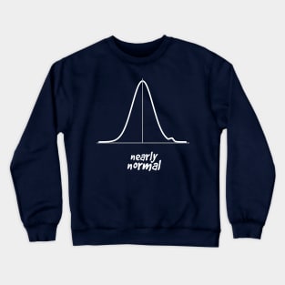 Nearly Normal Crewneck Sweatshirt